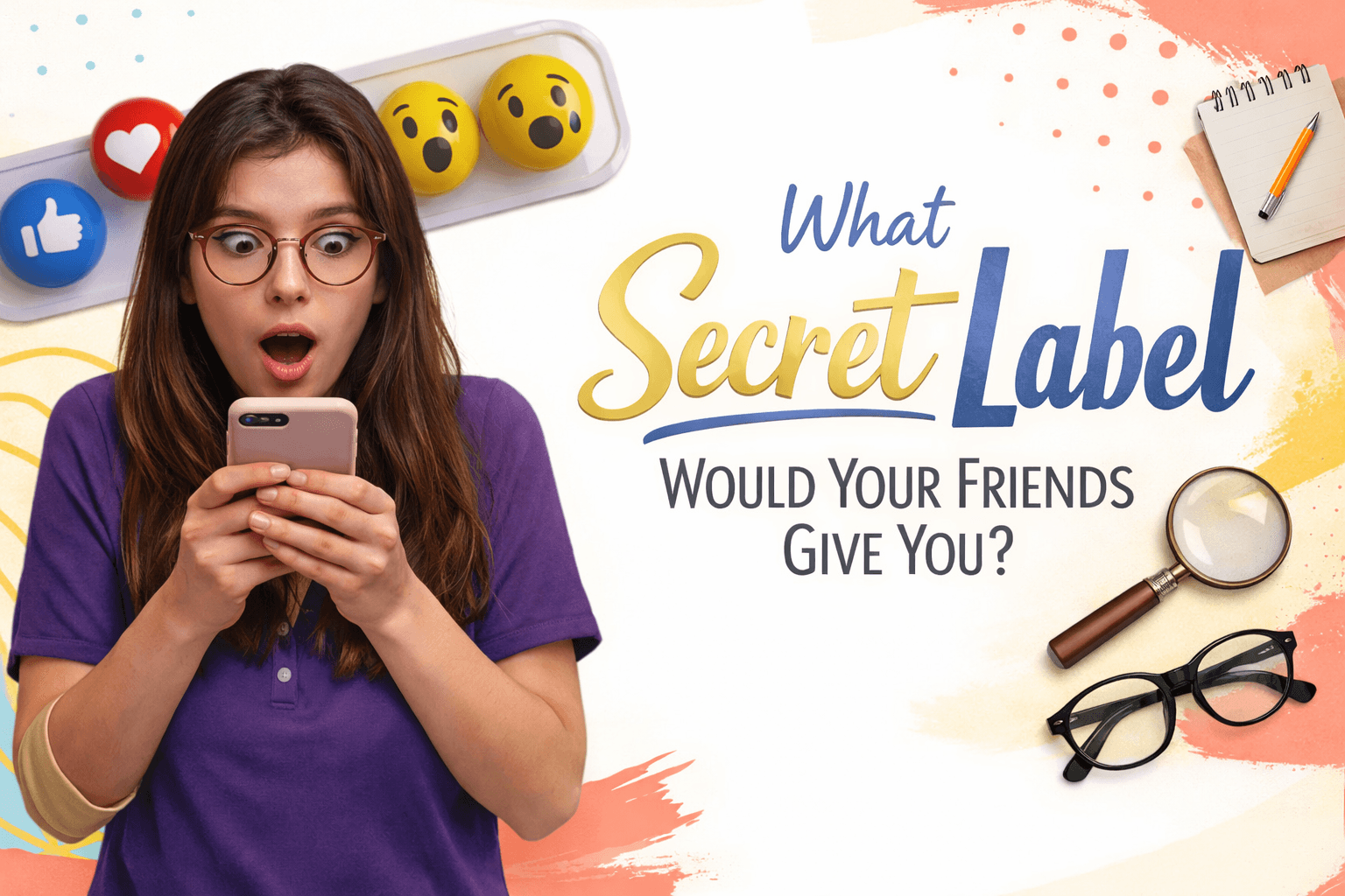 What Secret Label Would Your Friends Give You?